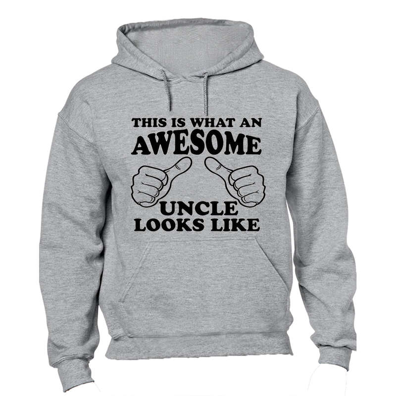 This is What an Awesome Uncle Looks Like - Hoodie