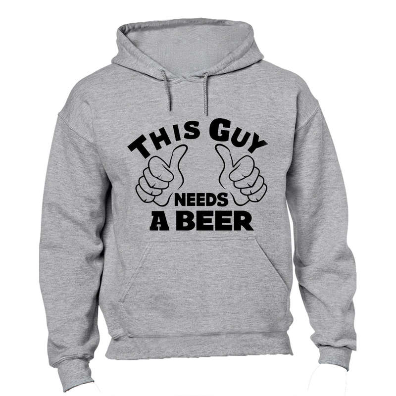 This Guy Needs a Beer - Hoodie