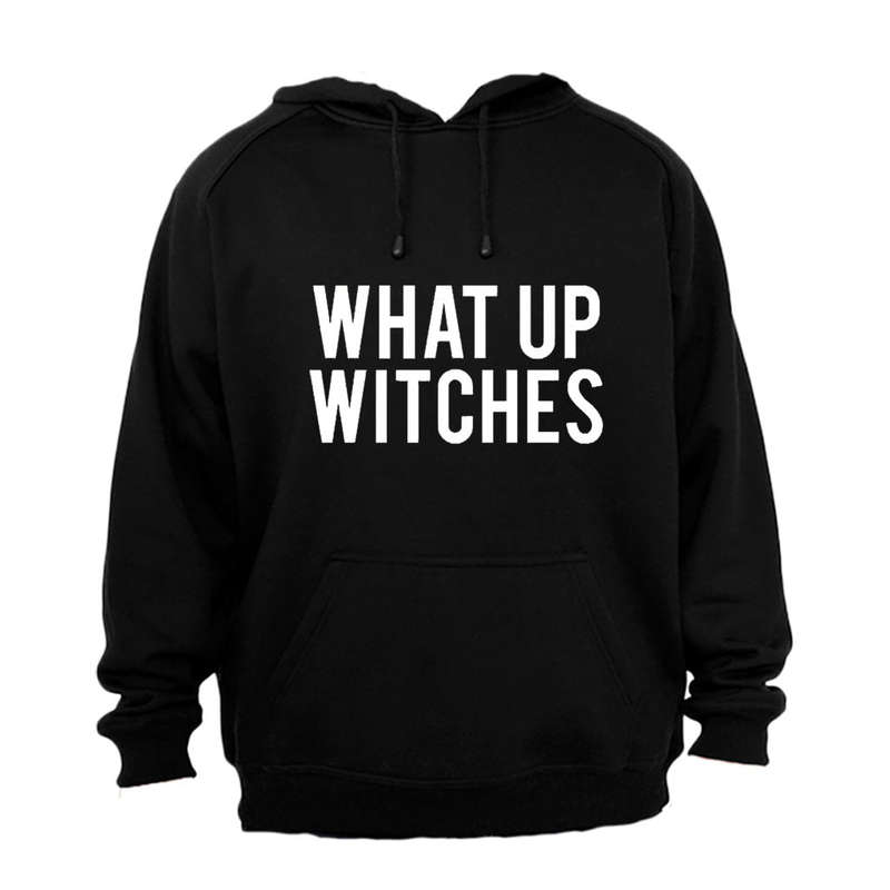 What Up Witches - Halloween - Hoodie