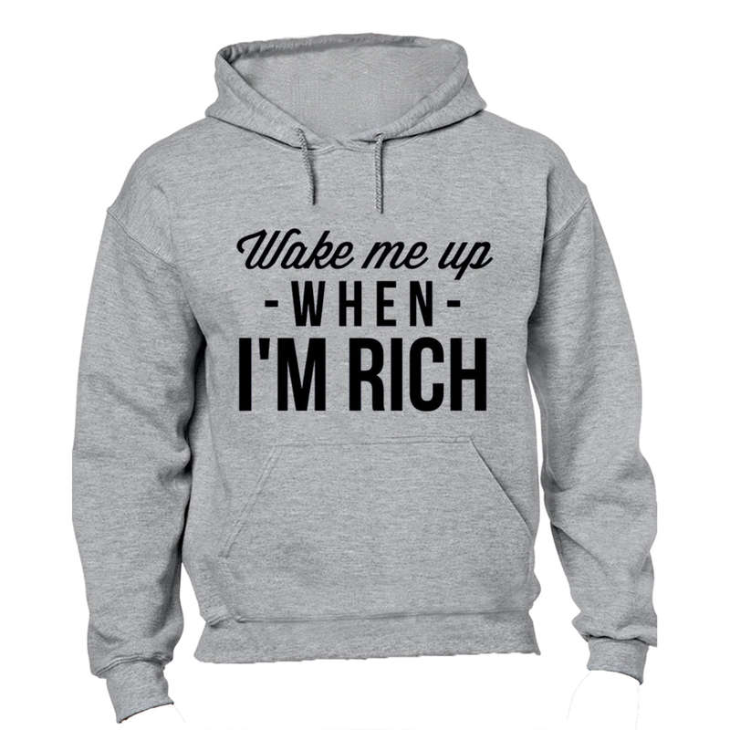Wake Me Up When I'm Rich - Hoodie