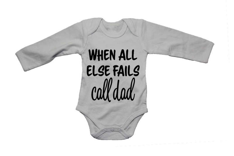 When All Else Fails - Call Dad - Baby Grow