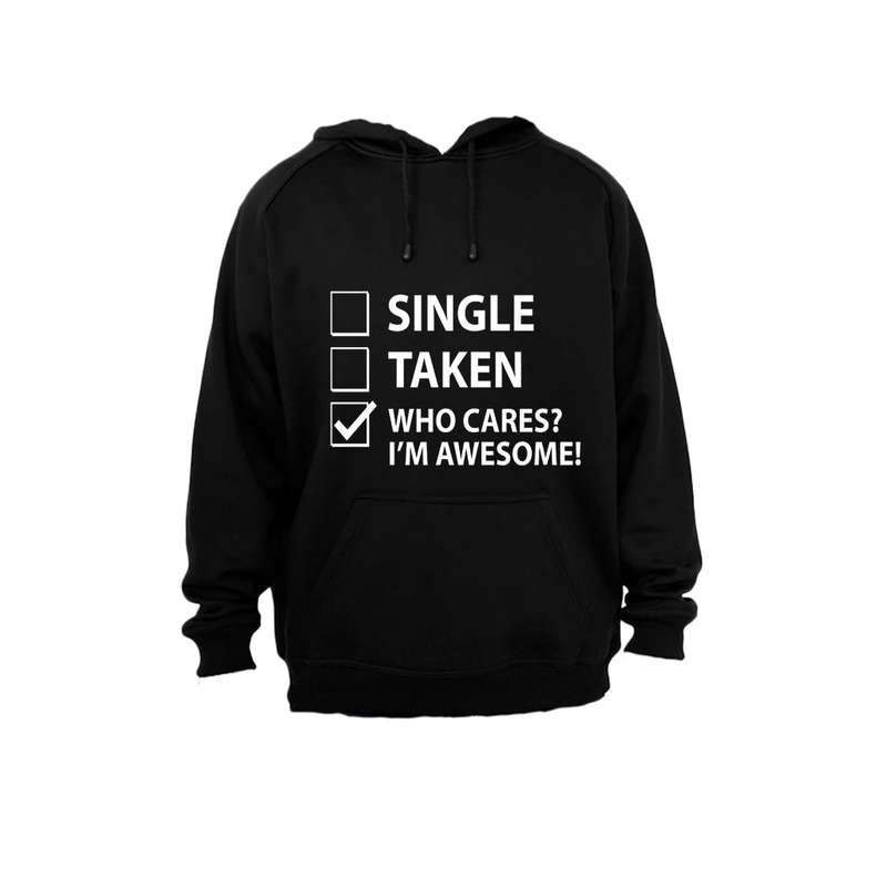 Single - Taken - Who Cares, I'm Awesome - Hoodie