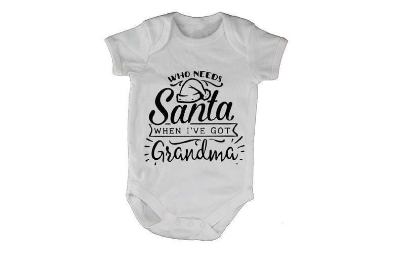 Who Needs Santa - Grandma - Christmas - Baby Grow