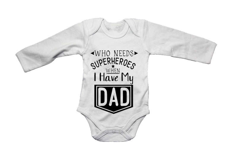 Who Needs Superheroes - DAD - Baby Grow