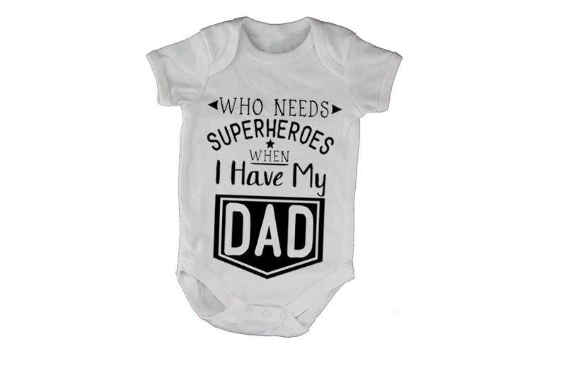 Who Needs Superheroes - DAD - Baby Grow