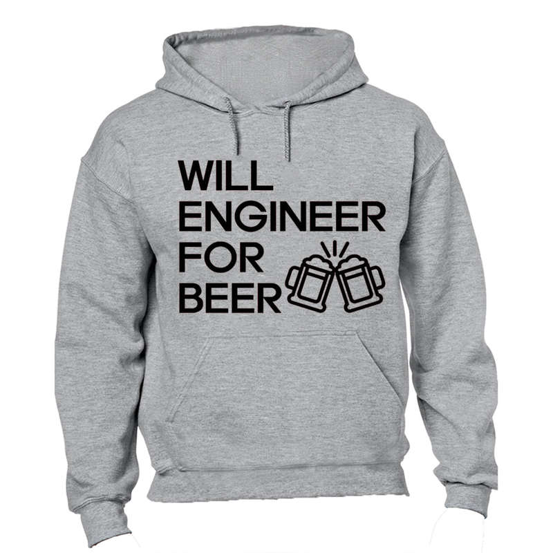 Will Engineer for Beer - Hoodie