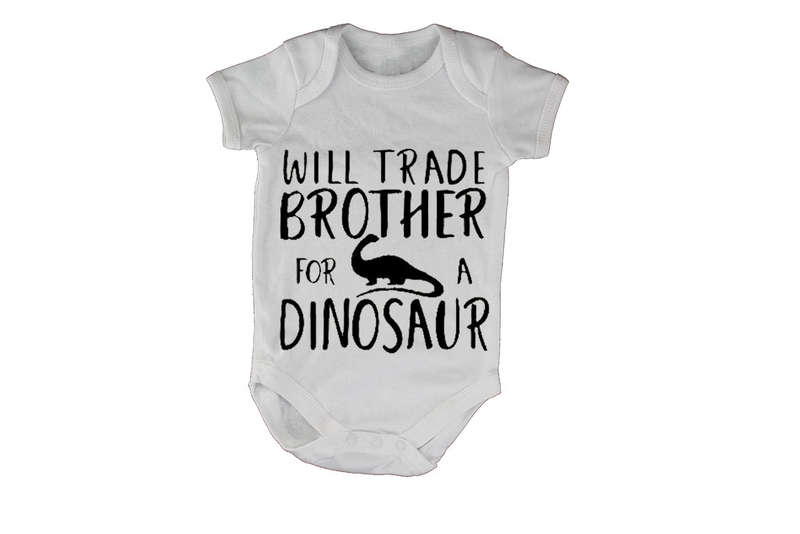 Will Trade Brother for a Dinosaur - Baby Grow