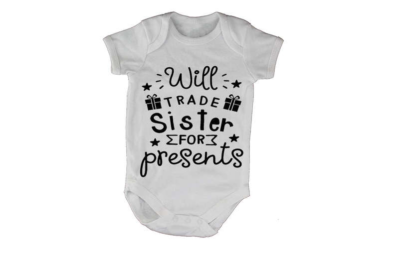 Will Trade Sister for Presents - Christmas - Baby Grow