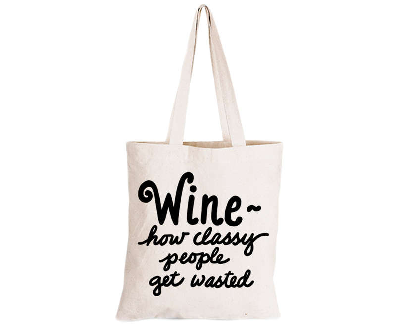 Wine - How Classy People - Eco-Cotton Natural Fibre Bag