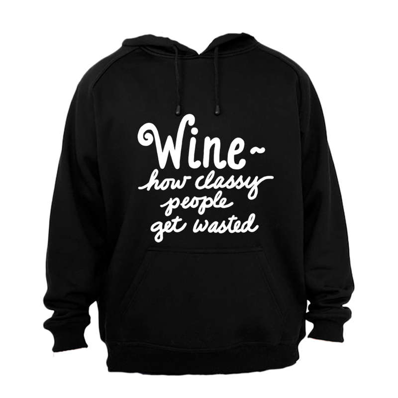 Wine - How Classy People - Hoodie