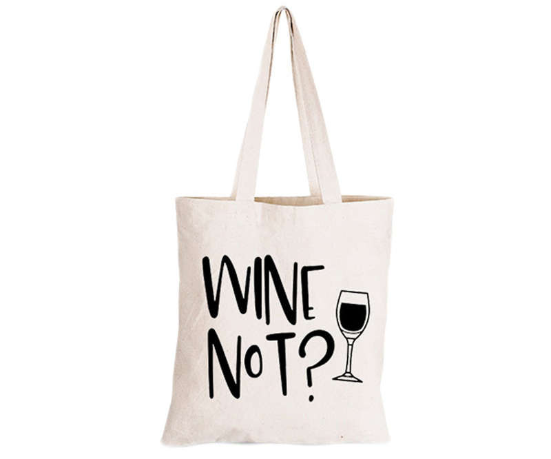 Wine Not - Eco-Cotton Natural Fibre Bag