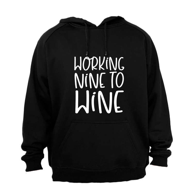 Working Nine to Wine - Hoodie