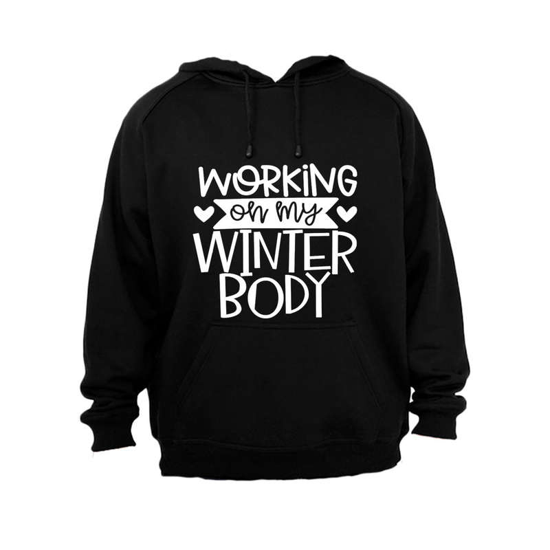 Working on my Winter Body - Hoodie