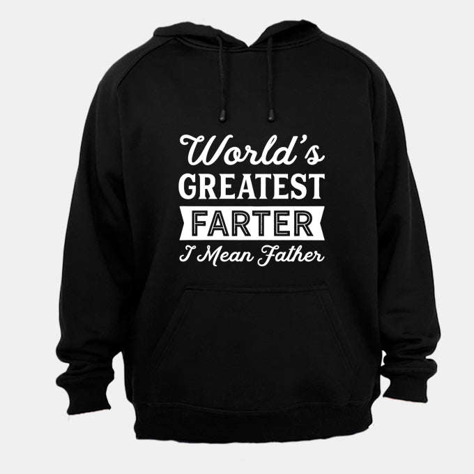 World's Greatest Farter - I Mean FATHER - Hoodie