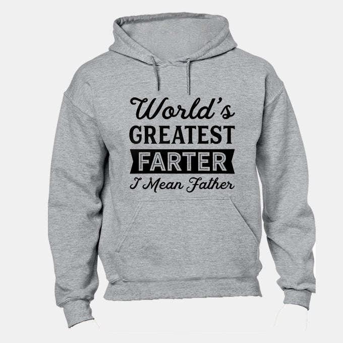 World's Greatest Farter - I Mean FATHER - Hoodie