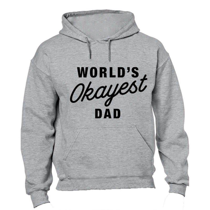 World's Okayest Dad - Hoodie