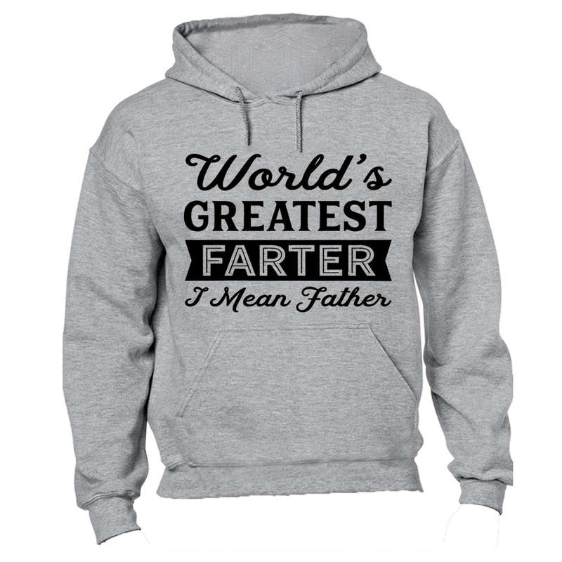 World's Greatest Farter - I Mean FATHER - Hoodie
