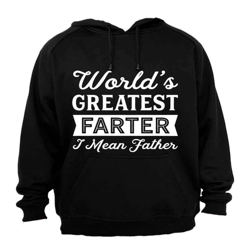 World's Greatest Farter - I Mean FATHER - Hoodie