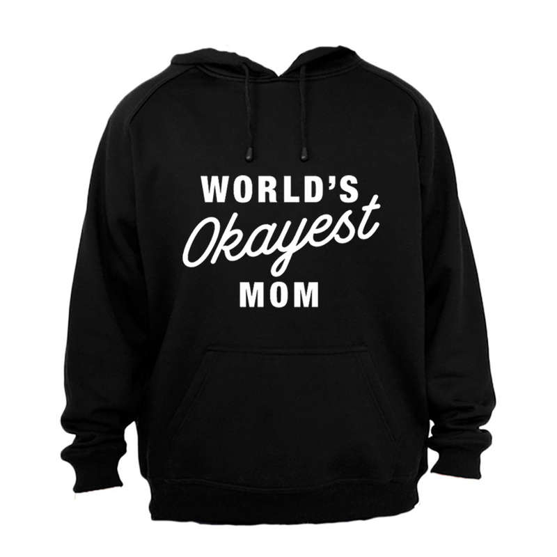 World's Okayest Mom - Hoodie