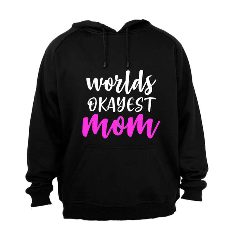 Worlds Okayest Mom - Pink - Hoodie