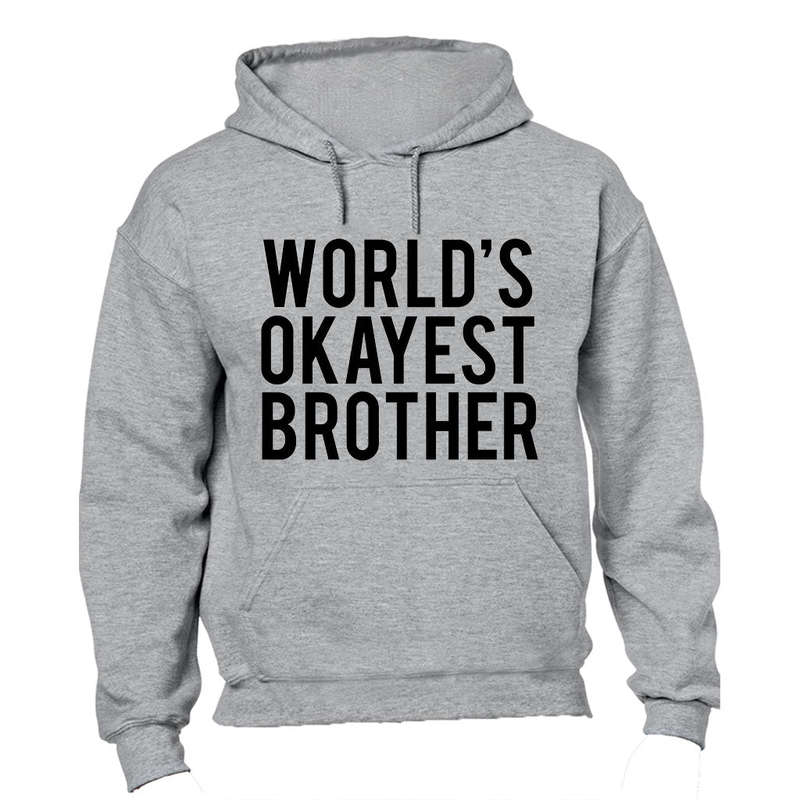 World's Okayest Brother - Hoodie