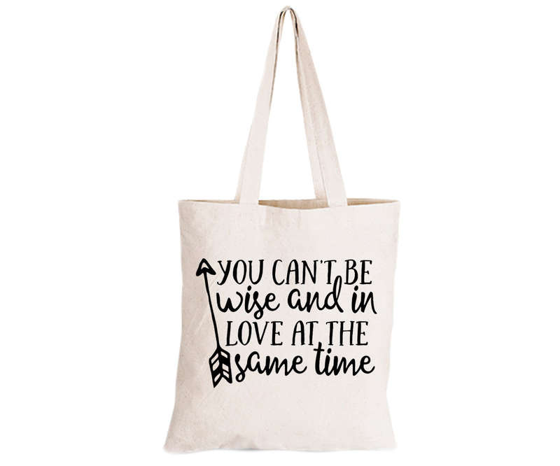 Can't Be Wise & In Love - Eco-Cotton Natural Fibre Bag