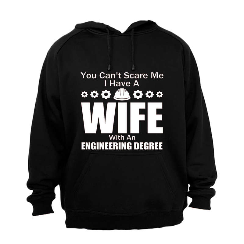 Wife with a Engineering Degree - Hoodie