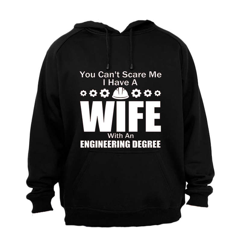 Wife with a Engineering Degree - Hoodie