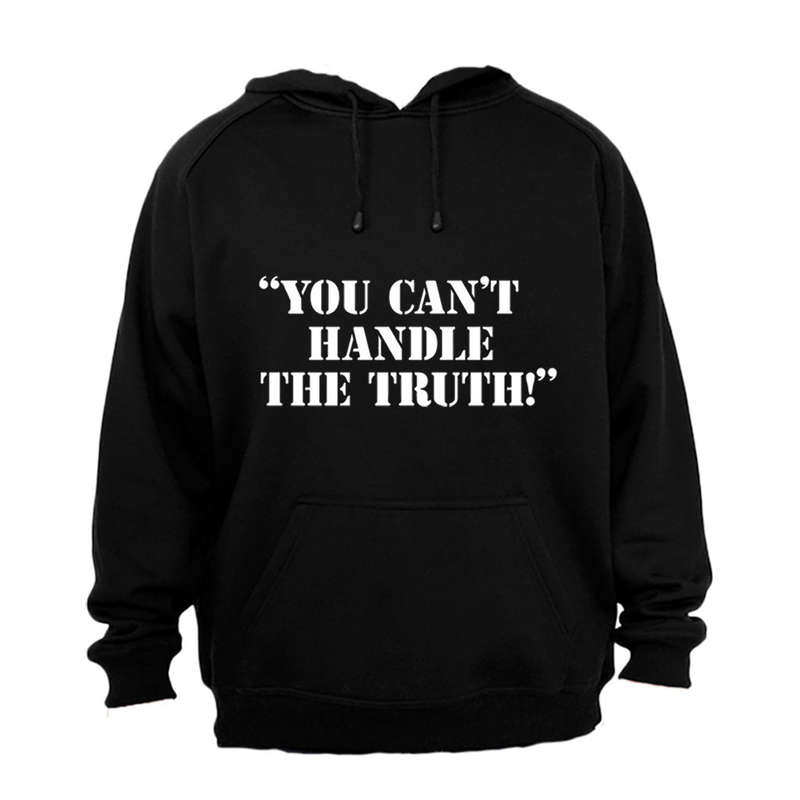 You Can't Handle The Truth - Hoodie