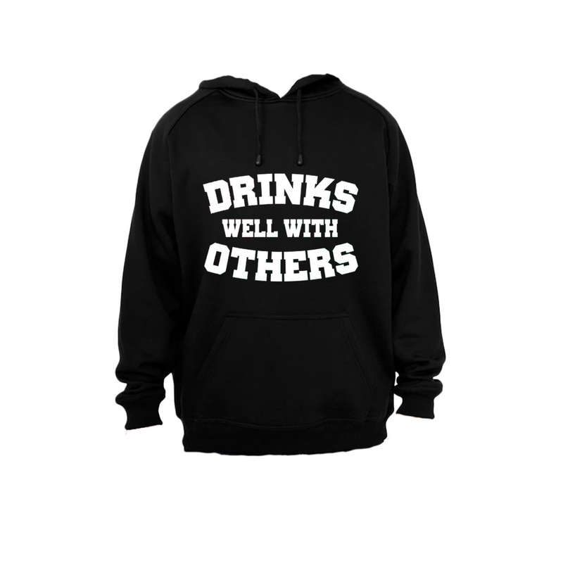 Drinks Well With Others - Hoodie