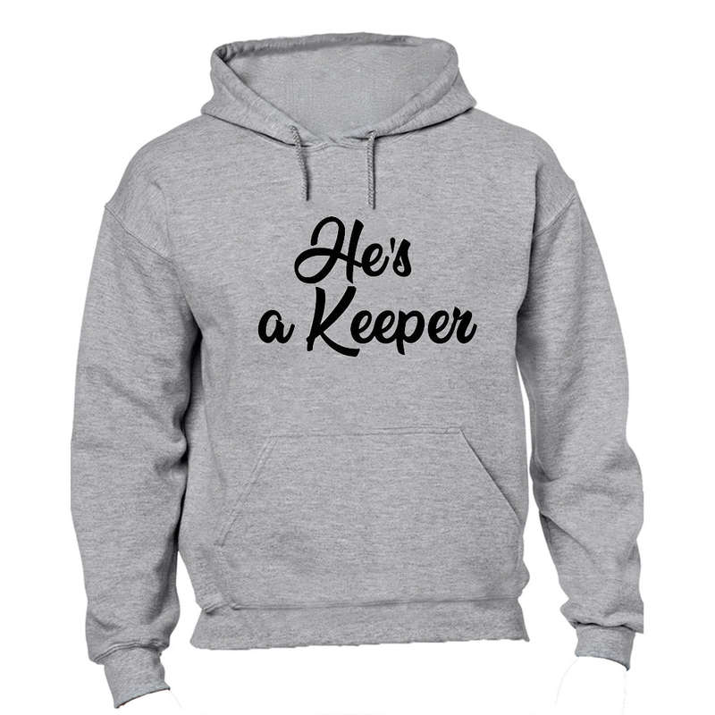 He's a Keeper! - Hoodie