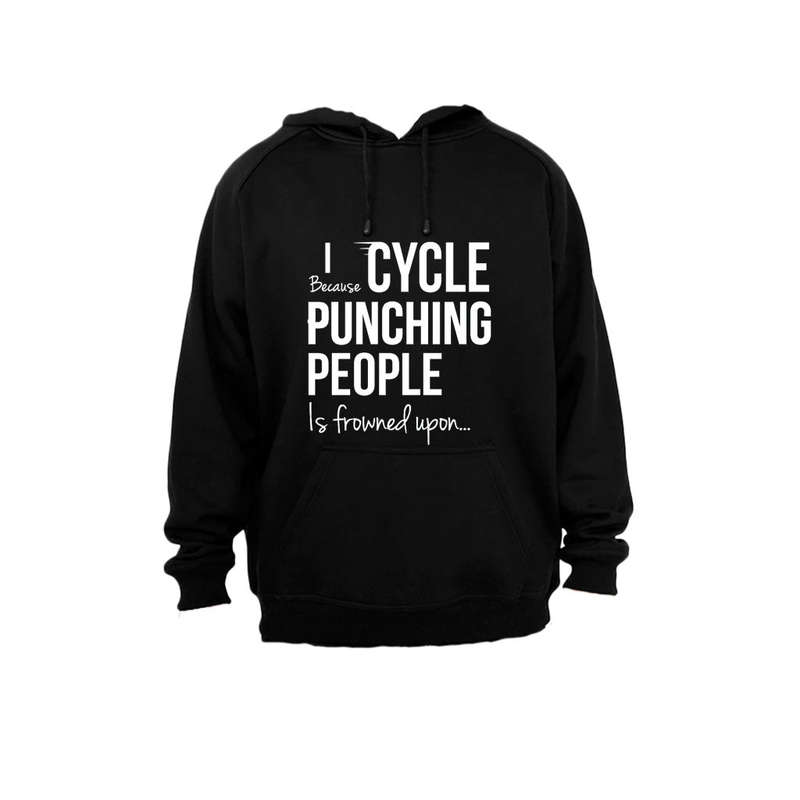 I Cycle Because... - Hoodie