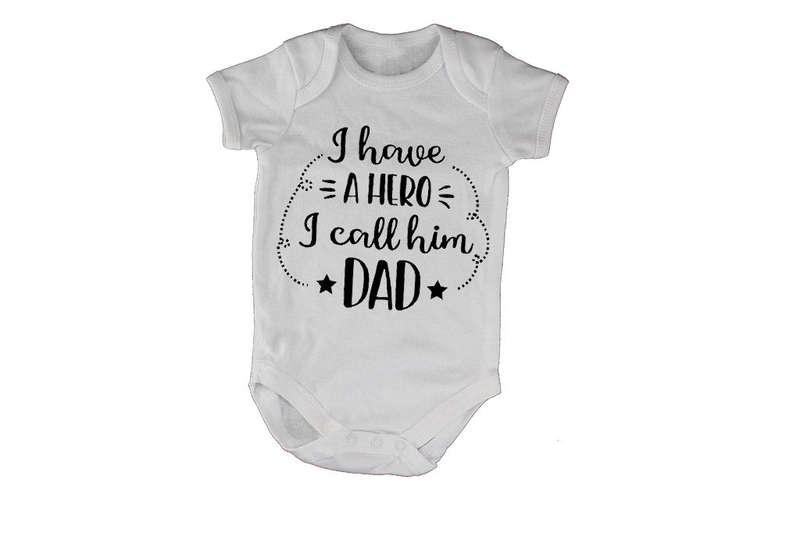 I have a Hero - I Call him DAD! - Baby Grow