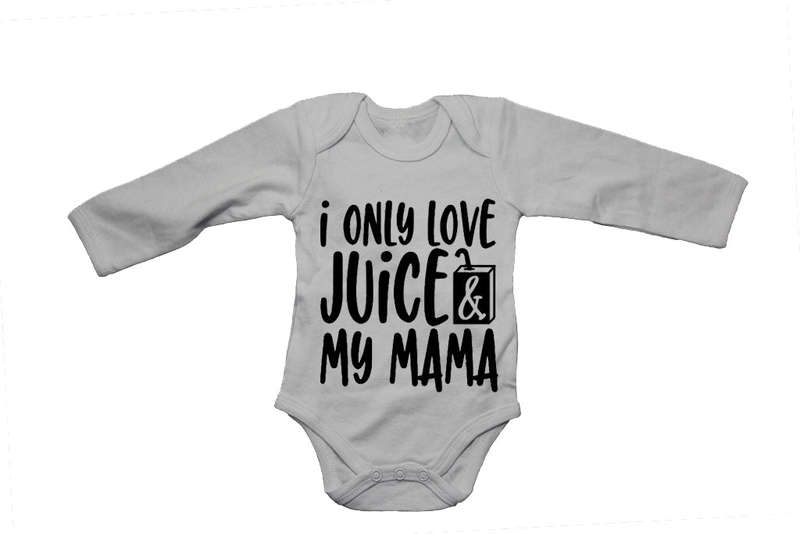 I Only Love Juice & My Mama - Baby Grow