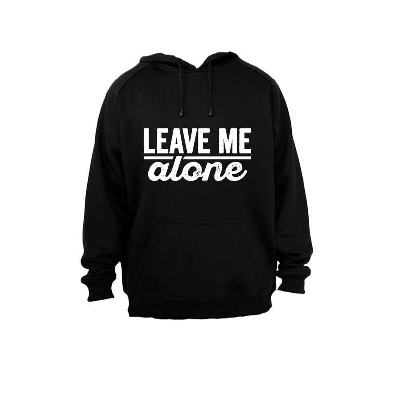 Leave Me Alone - Hoodie