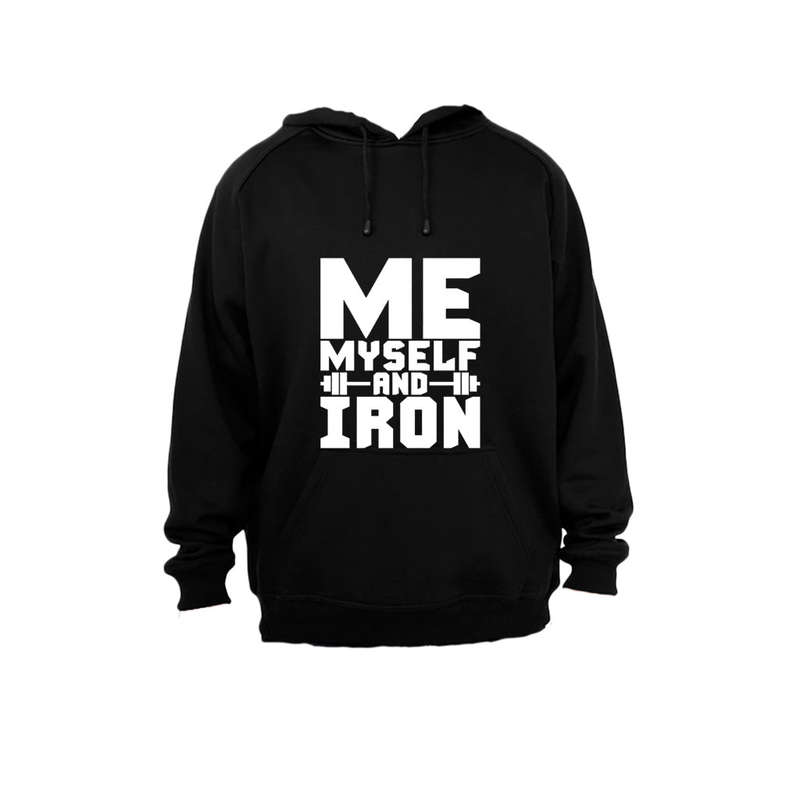 Me, Myself and Iron! - Hoodie