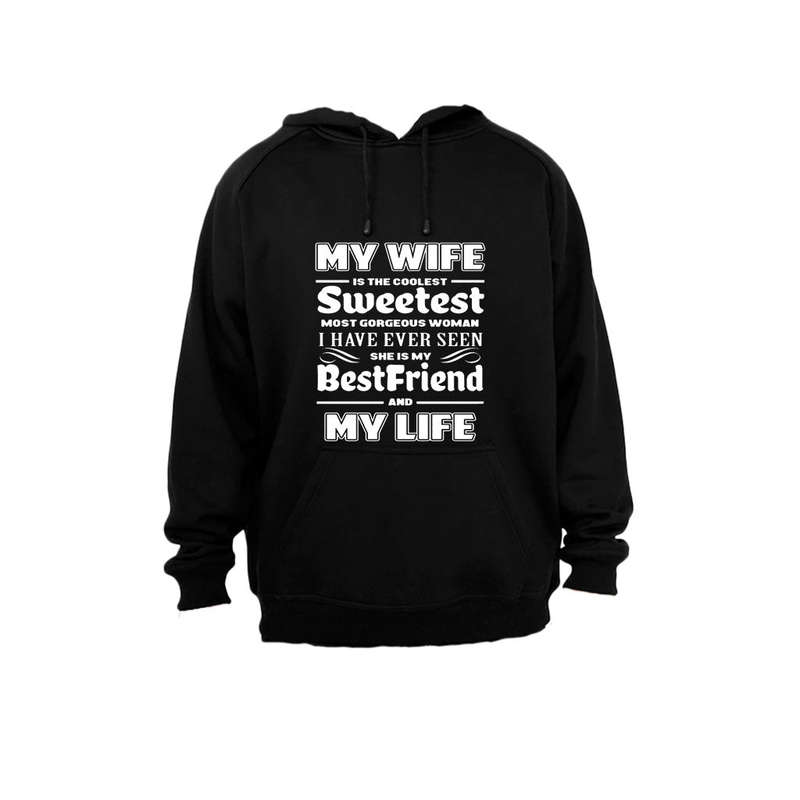 My Wife is the Coolest, Sweetest.. - Hoodie
