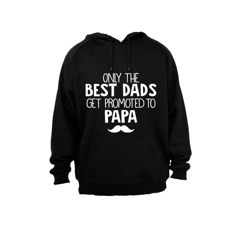 Only the best dads get promoted to Papa! - Hoodie