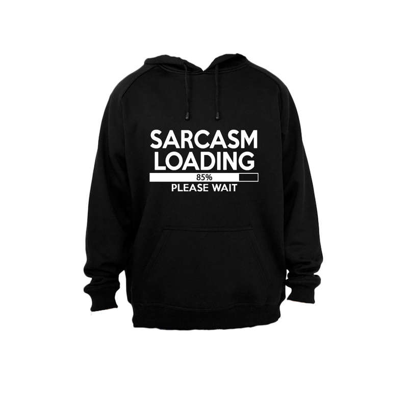 Sarcasm Loading - Please Wait - Hoodie