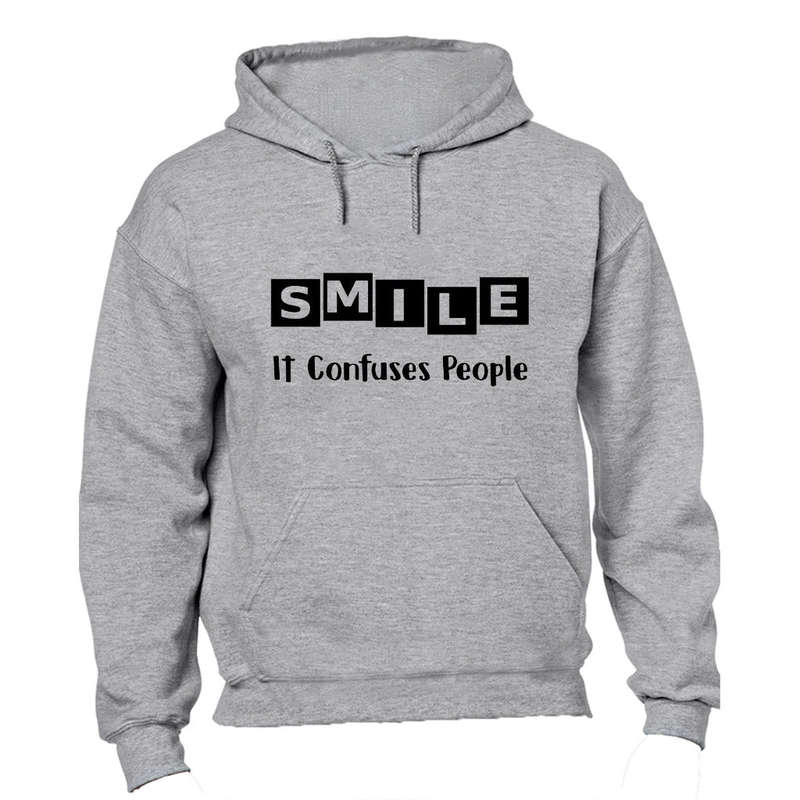 SMILE - it confuses people! - Hoodie