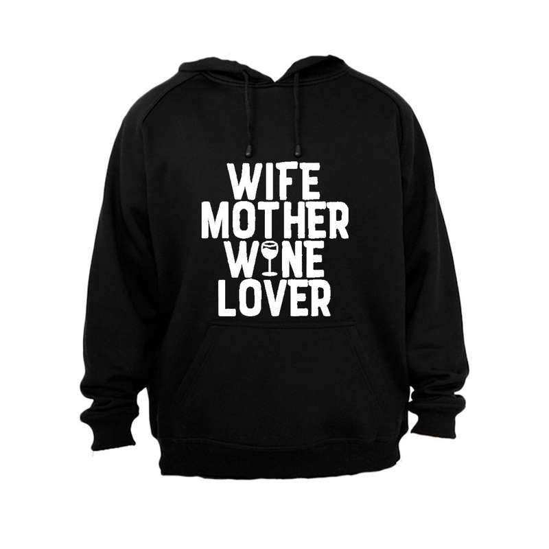 Wife - Mother - Wine Lover - Hoodie