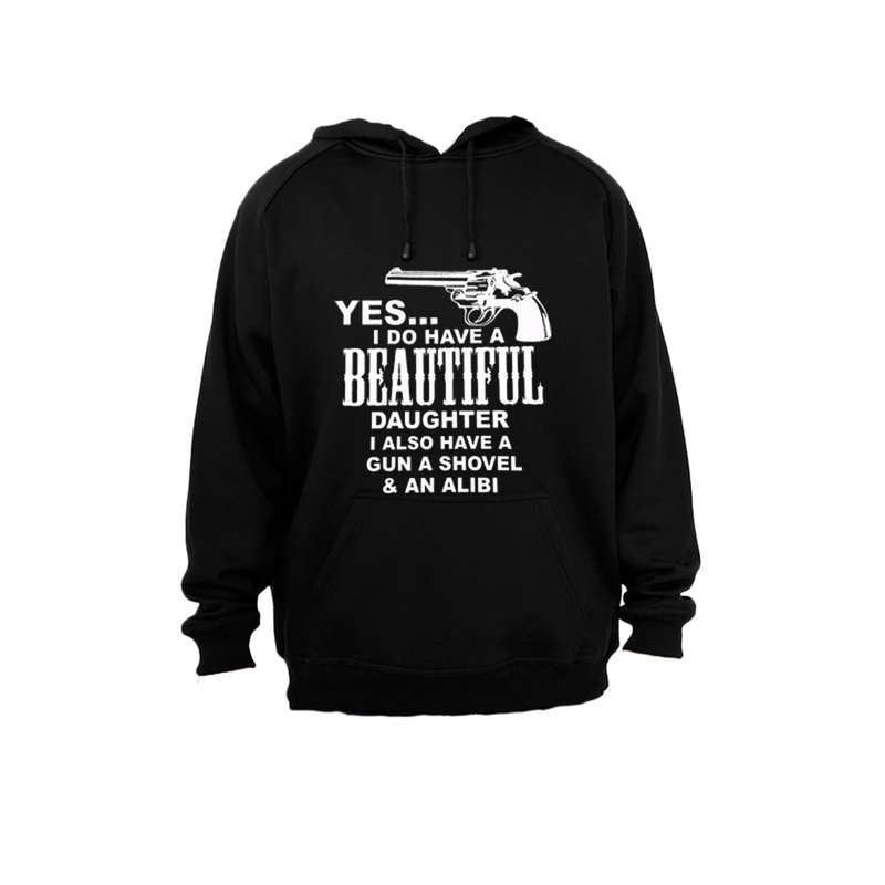 Yes, I Do Have A Beautiful Daughter - Hoodie