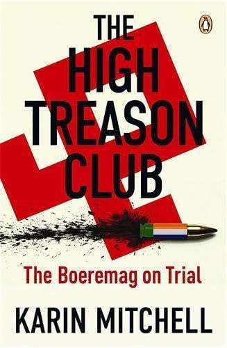 The High Treason Club: The Boeremag on Trial