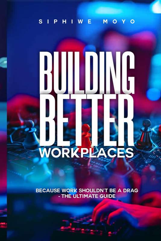 Building Better Workplaces