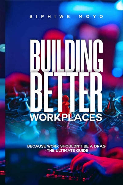 Building Better Workplaces