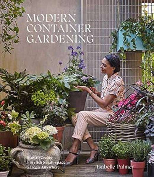 Modern Container Gardening