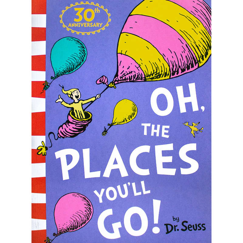 Oh, The Places You'll Go!