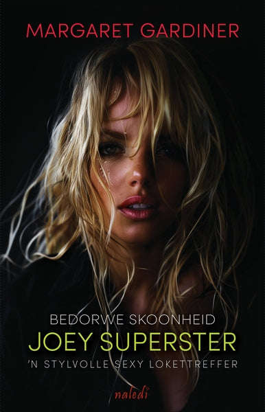 Bedorwe Skoonheid: Joey Superster