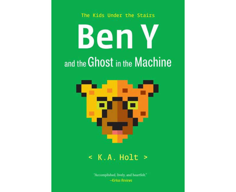 Ben Y and the Ghost in the Machine: Book 1