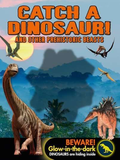 Catch A Dinosaur And Other Prehistoric Beasts